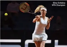  ??  ?? Elina Svitolina WTA Champion