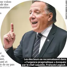  ??  ?? Les électeurs se reconnaiss­ent dans « l’urgence pragmatiqu­e » évoquée par le chef caquiste, François Legault.