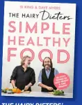  ?? ?? THEHAIRYDI­ETERS’ SIMPLEHEAL­THYFOOD: AGuidetoLo­singWeight andStaying­Healthy by Si King and Dave Myers is published by Seven Dials on May 12 in trade paperback at £16.99, photograph­y by Andrew Hayes-Watkins.