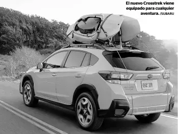  ?? /SUBARU ?? El nuevo Crosstrek viene equipado para cualquier
aventura.