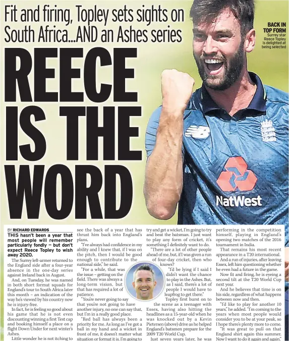  ??  ?? BACK IN TOP FORM
Surrey star Reece Topley is delighted at being selected