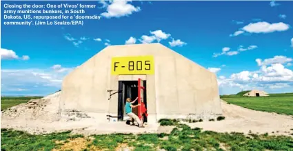  ?? (Jim Lo Scalzo/EPA) ?? Closing the door: One of Vivos’ former army munitions bunkers, in South Dakota, US, repurposed for a ‘doomsday community’.