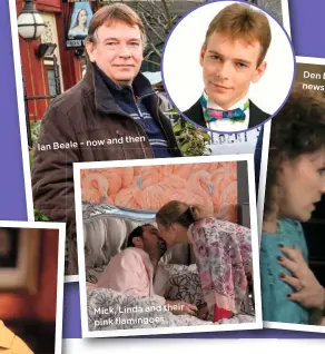  ??  ?? and then Ian Beale – now
Mick, Linda and their pink flamingoes