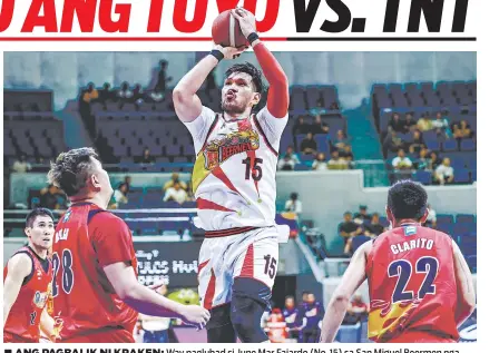  ?? / HULAGWAY GIKAN SA PBA IMAGES ?? ■ ANG PAGBALIK NI KRAKEN: Way paglubad si June Mar Fajardo (No. 15) sa San Miguel Beermen nga nakabalik na human nagpaayo gikan sa calf injury.