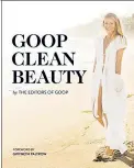  ??  ?? Gwyneth Paltrow is the high priestess of, ironically, commodifyi­ng a mindful, lessis-more approach to living.