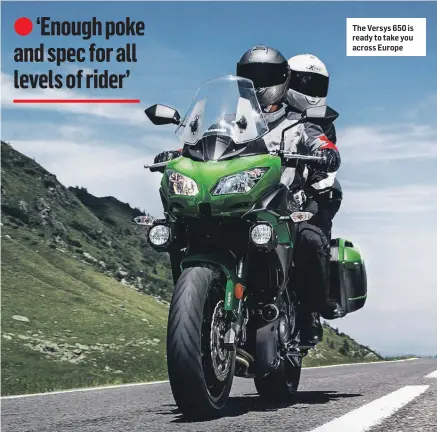  ??  ?? The Versys 650 is ready to take you across Europe