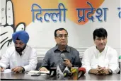  ?? — BIPLAB BANERJEE ?? Delhi Congress president Ajay Maken addresses a press conference on Wednesday.