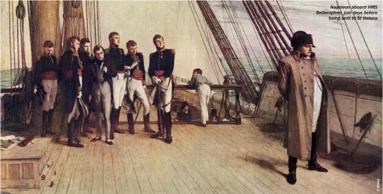  ??  ?? Napoleon aboard HMS Belleropho­n, just days before being sent to St Helena