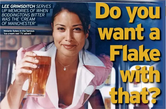  ?? ?? Melanie Sykes in the famous ‘ice cream van’ TV advert