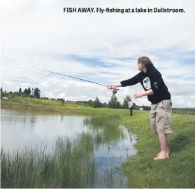  ??  ?? FISH AWAY. Fly-fishing at a lake in Dullstroom.