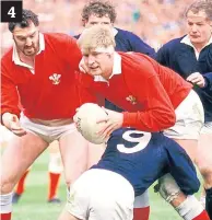  ??  ?? 4 – Wales’ Steve Sutton, left, looks on as Roy Laidlaw tackles Paul Moriarty in 1987;