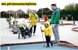  ?? ?? Mini-golf interesant­an Rajičićima