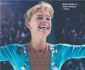  ??  ?? Margot Robbie as Tonya Harding in I, Tonya.