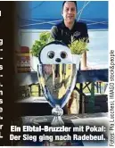  ?? ?? Ein Elbtal-Bruzzler mit Pokal: Der Sieg ging nach Radebeul.