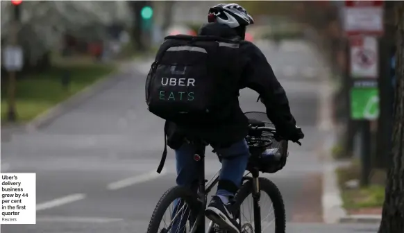  ?? Reuters ?? Uber’s delivery business grew by 44 per cent in the first quarter