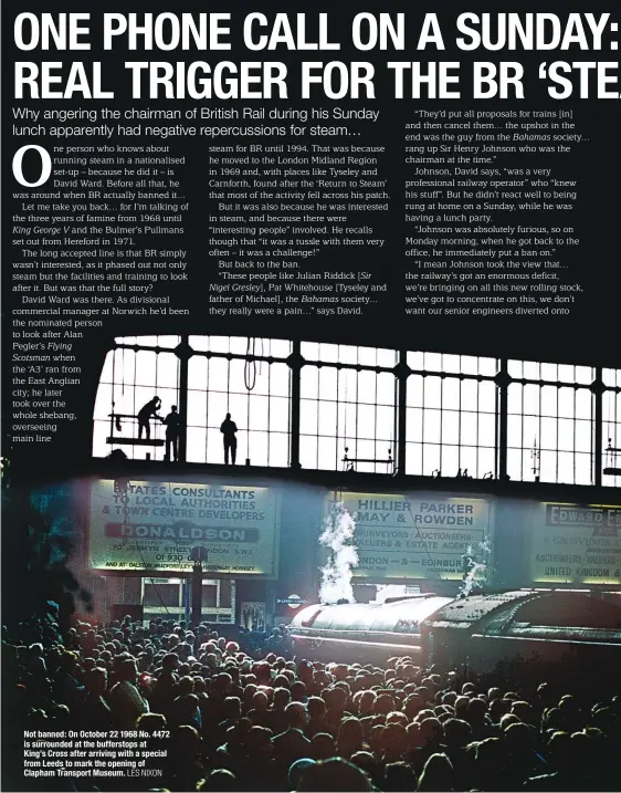  ?? Les niXon ?? not banned: On October 22 1968 no. 4472 is surrounded at the bufferstop­s at King’s cross after arriving with a special from leeds to mark the opening of clapham Transport museum.
