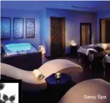  ??  ?? Saray Spa