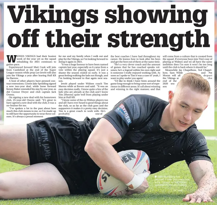  ?? Ste Jones ?? Jake Spedding has penned a new two year deal with Vikings as the squad undergoes transforma­tion