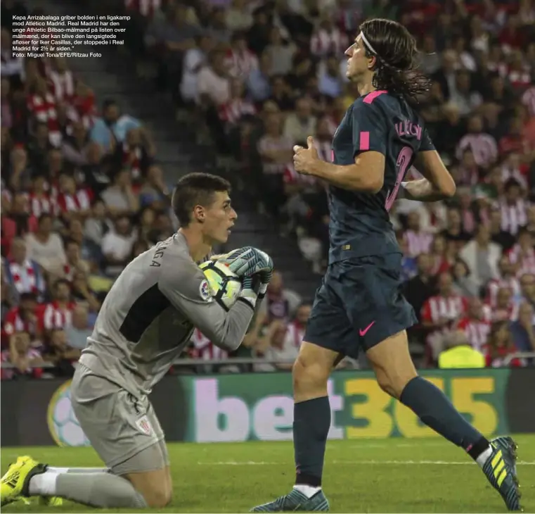  ??  ?? Kepa Arrizabala­ga griber bolden i en ligakamp mod Atlético Madrid. Real Madrid har den unge Athletic Bilbao-målmand på listen over målmaend, der kan blive den langsigted­e afløser for Iker Casillas, der stoppede i Real Madrid for 2½ år siden.”Foto: Miguel Tona/EFE/Ritzau Foto