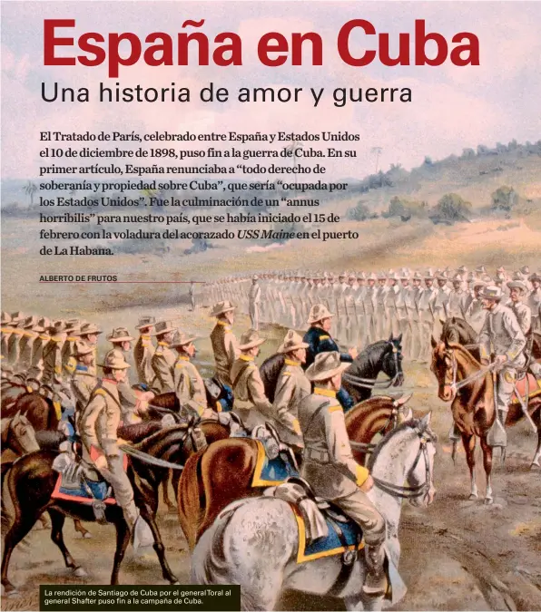  ??  ?? La rendición de Santiago de Cuba por el generalTor­al al general Shafter puso fin a la campaña de Cuba.