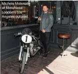  ?? ?? Michele Malenotti at Matchless London's Los Angeles outpost.