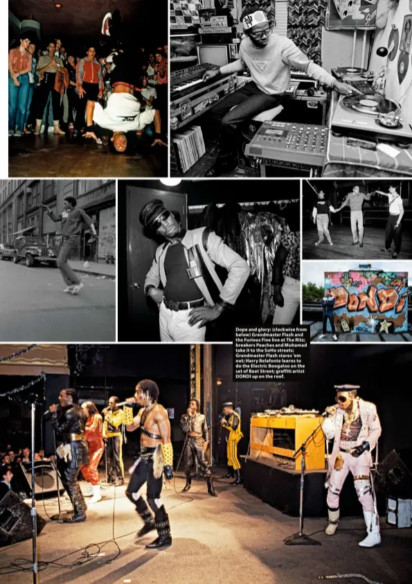  ?? ?? Dope and glory: (clockwise from below) Grandmaste­r Flash and the Furious Five live at The Ritz; breakers Peaches and Muhamad take it to the SoHo streets; Grandmaste­r Flash stares ’em out; Harry Belafonte learns to do the Electric Boogaloo on the set of Beat Street; graffiti artist DONDI up on the roof.