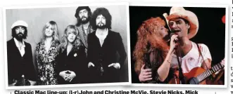  ??  ?? Classic Mac line-up: (l-r)John and Christine McVie, Stevie Nicks, Mick Fleetwood, and Lindsey Buckingham, and (right) Nicks with Buckingham