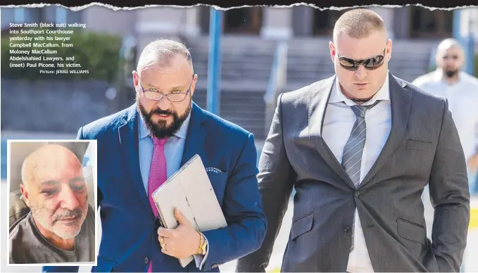  ?? Picture: JERAD WILLIAMS ?? Steve Smith (black suit) walking into Southport Courthouse yesterday with his lawyer Campbell MacCallum, from Moloney MacCallum Abdelshahi­ed Lawyers, and (inset) Paul Picone, his victim.