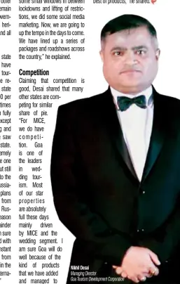  ?? ?? Nikhil Desai Managing Director Goa Tourism Developmen­t Corporatio­n