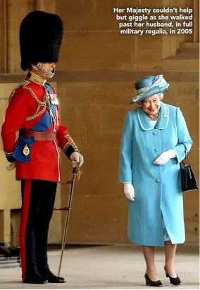  ??  ?? Her Majesty couldn’t help but giggle as she walked past her husband, in full military regalia, in 2005