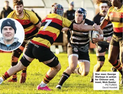  ?? PICTURES: David Howlett ?? Star man: George Worboys in action for Chinnor and, inset, Nick Easter