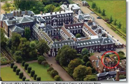  ??  ?? The couple will live in Prince Harry’s current home, Nottingham Cottage at Kensington Palace