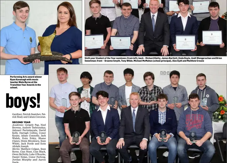  ??  ?? Performing Arts award winner Ryan Kavanagh with music teacher Niele Byrne at the Transition Year Awards in the school. Principal Michael McMahon with sixth year Academic Awards recipients (from left) back - Thomas McGuinness, Deoneal Binazahara­n, Tony...