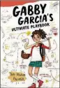  ??  ?? “Gabby Garcia’s Ultimate Playbook” (HarperColl­ins, $12.99) by Iva-Marie Palmer