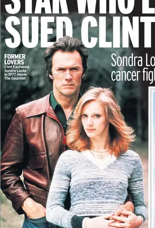  ??  ?? FORMER LOVERS Clint Eastwood, Sondra Locke in 1977 movie The Gauntlet