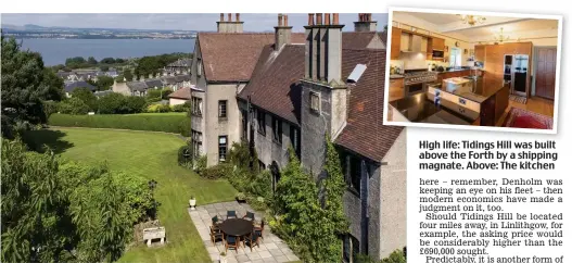  ??  ?? High life: Tidings Hill was built above the Forth by a shipping magnate. Above: The kitchen