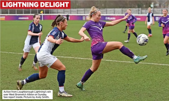  ?? ?? Action from Loughborou­gh Lightning’s win over West Bromwich Albion on Sunday. See report inside. Picture by Andy Smith.