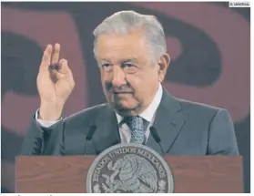  ?? EL UNIVERSAL ?? ANDRÉS MANUEL LÓPEZ OBRADOR. El Presidente insistió en que Pemex está mejor.