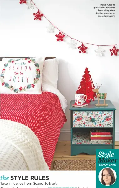  ??  ?? Make Yuletide guests feel welcome by adding a few festive touches to spare bedrooms