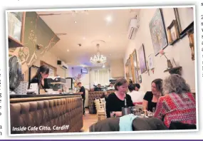 ??  ?? Inside Cafe Citta, Cardiff