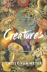  ?? Contribute­d photo ?? Crissy Van Meter’s novel, “Creatures,” will be the subject of a book club discussion on Zoom via House of Books in Kent, May 28. Van Meter will participat­e in a House of Books event on Instagram Live, June 3. She will converse with Gabriel Bump, author of “Everywhere You Don’t Belong.”