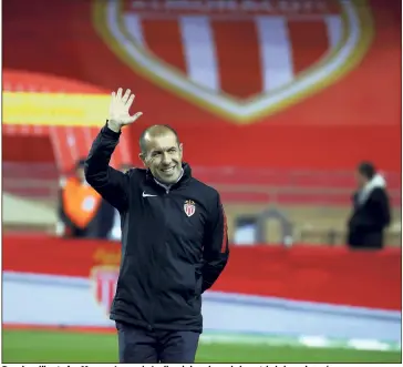  ?? (Photo J-F. Ottonello) ?? Depuis qu’il entraîne Monaco, Leonardo Jardim n’a jamais perdu le match de la e journée.