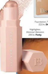  ??  ?? Highlighte­r,
Shimmer Skinstick, 295 kr, Fenty.