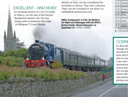  ??  ?? CATHAL O’BRIEN GNR(I) Compound 4-4-0 No. 85 Merlin in full flight near Balbriggan with the RPSI’s Belfast-Dublin ‘Steam Enterprise’ on September 24.