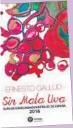  ??  ?? ‘Sin mala uva’ (Émepe). Ernesto Gallud proposa una guia de vins elaborats amb una única varietat de raïm. Els vins no estan classifica­ts per zones, sinó per la seva varietat