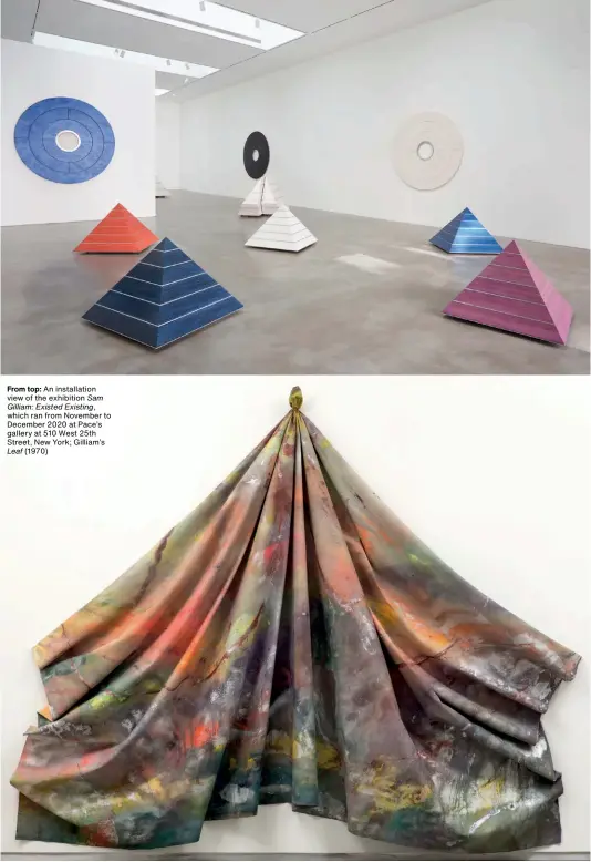  ??  ?? From top: An installati­on view of the exhibition Sam Gilliam: Existed Existing, which ran from November to December 2020 at Pace’s gallery at 510 West 25th Street, New York; Gilliam’s Leaf (1970)