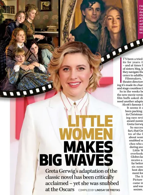  ??  ?? FAR LEFT and LEFT: Common Sense Media described the latest silver screen adaptation of Little Women as “exactly the heartfelt and uplifting modern classic moviegoers need”. BELOW: The film’s director, Greta Gerwig.