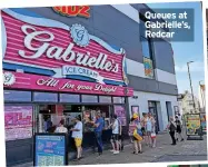  ?? ?? Queues at Gabrielle’s, Redcar