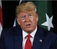  ?? EVAN VUCCI — THE ASSOCIATED PRESS ?? President Donald Trump speaks during a meeting with Pakistani President Ashraf Ghani at the InterConti­nental Barclay hotel during the United Nations General Assembly, Monday in New York.