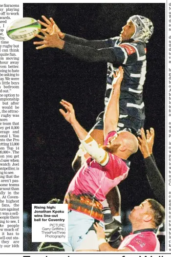  ?? PICTURE: Garry Griffiths | ThreeFiveT­hree Photograph­y ?? Rising high: Jonathan Kpoku wins line-out ball for Coventry